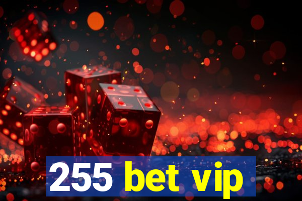 255 bet vip
